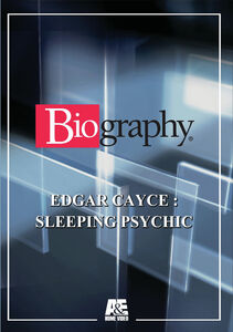 Biography - Edgar Cayce: Sleeping Psychic