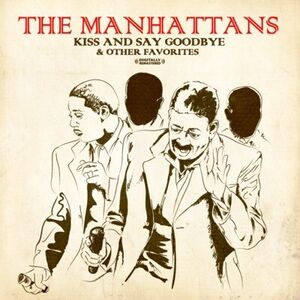 Kiss and Say Goodbye & Other Favorites , The Manhattans