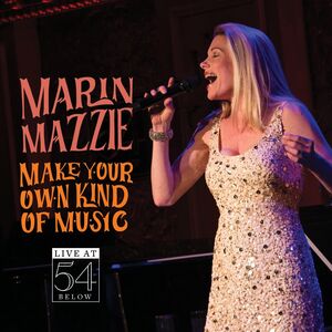 Make Your Own Kind of Music - Live at 54 Below