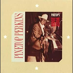 Pinetop's Boogie Woogie , Pinetop Perkins