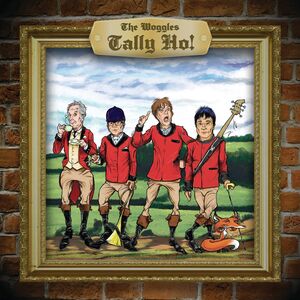 Tally Ho , The Woggles