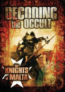 Decoding The Occult: The Knights Of Malta , Philip Gardiner