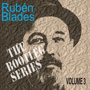 Bootleg Series 3 , Ruben Blades
