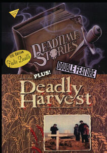 Deadtime Stories/ Deadly Harvest