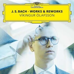 Johann Sebastian Bach Piano & Reworks , Vikingur Olafsson