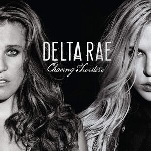 Chasing Twisters , Delta Rae