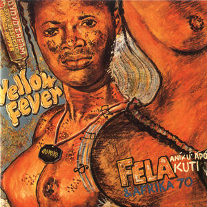 Yellow Fever , Fela Kuti