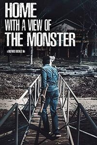 Home with a View of the Monster