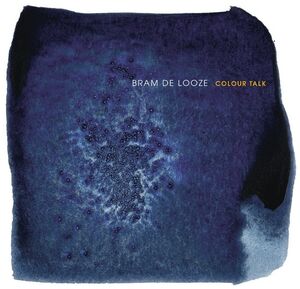 Colour Talk , Bram De Looze