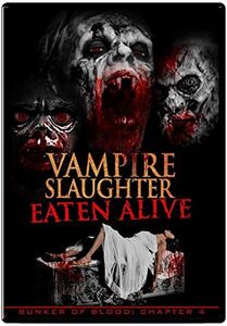 Bunker Of Blood 4: Vampire Slaughter Eaten Alive