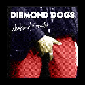 Weekend Monster , Diamond Dogs