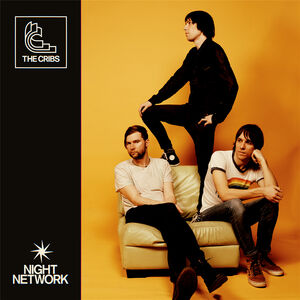 Night Network , The Cribs