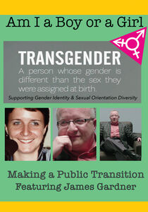 Am I A Boy or Girl Featuring James Gardner - Making a Public Transition