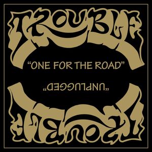 One For The Road , Trouble