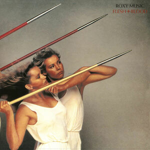 Flesh And Blood , Roxy Music