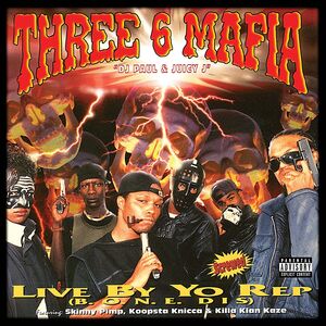 Live By Yo Rep , Three 6 Mafia