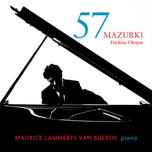 Chopin: 57 Mazurki , Maurice Lammerts Van Bueren