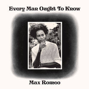 Every Man Ought To Know , Max Romeo