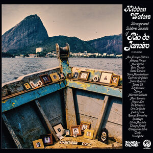 Hidden Waters : Strange and Sublime Sounds of Rio De Janeiro (Various) , Various