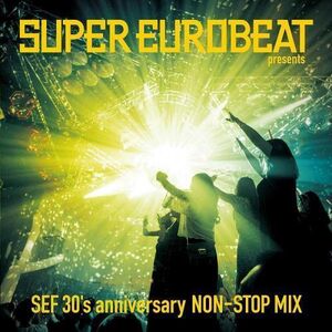 Super Eurobeat Presents Sef 30's Anniversary Non-Stop Mix [Import]
