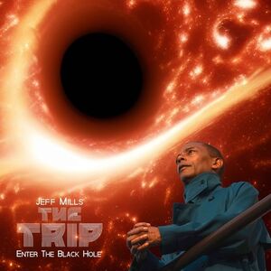 The Trip - Enter The Black Hole , Jeff Mills
