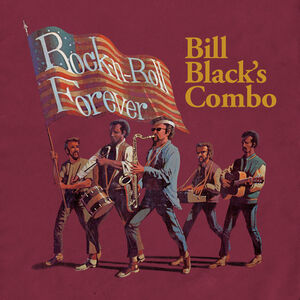 Rock-n-Roll Forever , Bill Black's Combo