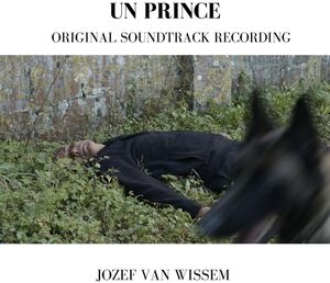 Un Prince - Original Soundtrack Recording , Jozef Van Wissem