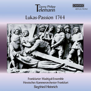 St Luke Passion 1744 , Frankfurter Madrigalensemble