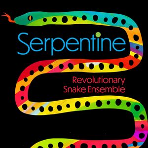 Serpentine , Revolutionary Snake Ensemble