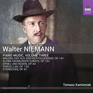 Walter Niemann: Piano Music, Vol. 3 , Tomasz Kamieniak