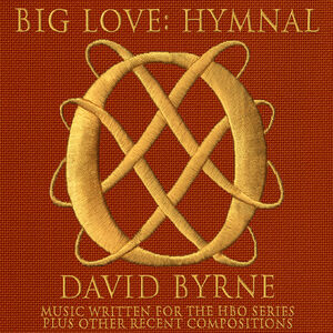 Big Love Hymnal , David Byrne