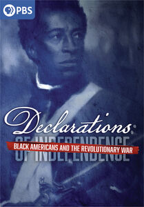 Declarations: Black Americans And The Revolutionary War