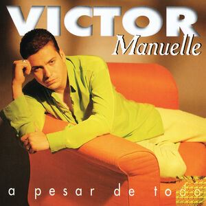 A Pesar De Todo , Victor Manuelle