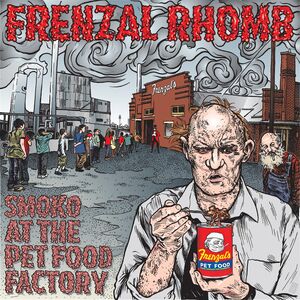 Smoko at the Pet Food Factory , Frenzal Rhomb