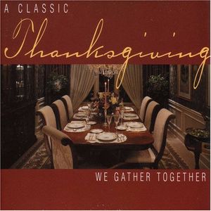 Classic Thanksgiving: We Gather Together /  Various