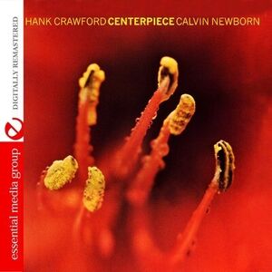 Centerpiece , Calvin Newborn