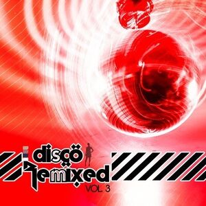 Disco Remixed Vol. 3 /  Various