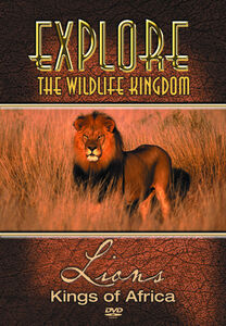Explore the Wildlife Kingdom: Lions Kings of Africa