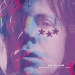 Three Graces / Leave Me Alone , Thurston Moore
