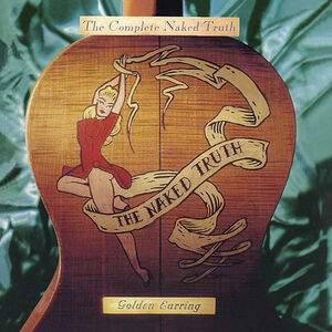The Complete Naked Truth [Import] , Golden Earring