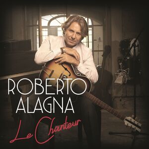 Le Chanteur , Roberto Alagna