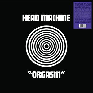 Orgasm , Head Machine