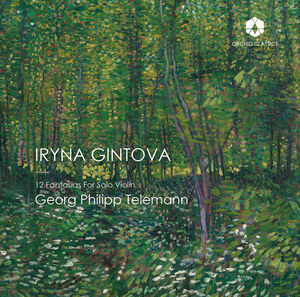 12 Fantasias for Solo Violin , Iryna Gintova