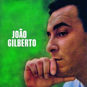 Joao Gilberto , João Gilberto