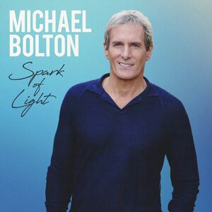 Spark Of Light , Michael Bolton