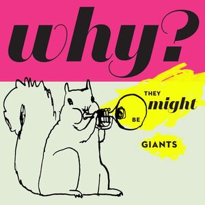 Why , They Might Be Giants