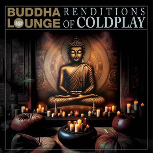 Buddha Lounge Renditions of Coldplay (Various Artists)