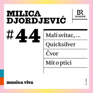 Milica Djordjevic 44 - Mali Svitac Quicksilve , Chor des Bayerischen Rundfunks