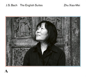 J. S. Bach: The English Suites , Zhu Xiao-Mei