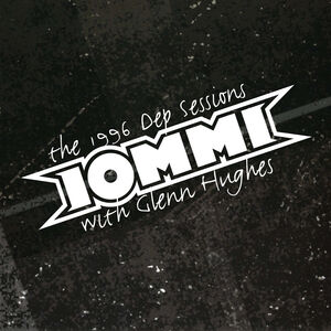 The 1996 Dep Sessions (with Glenn Hughes) , Tony Iommi